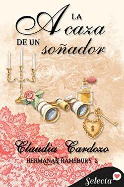 A  la  caza  de  un  soñador  (Hermanas  Ramsbury  2)  |  Claudia  Cardozo
