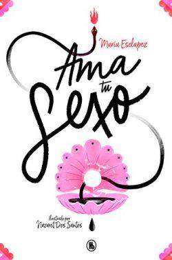Ama  tu  sexo  |  Maria  Esclapez