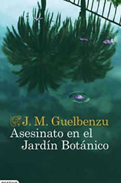 Asesinato  en  el  Jardín  Botánico  (Mariana  de  Marco  10)  |  J.  M.  Guelbenzu