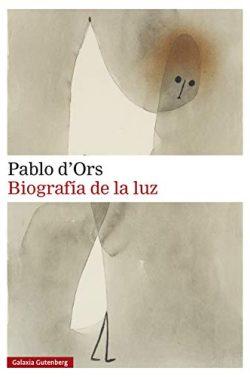 Biografía  de  la  luz  |  Pablo  d’Ors