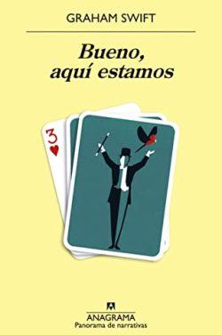Bueno,  aquí  estamos  |  Graham  Swift