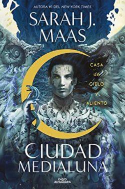Casa  de  cielo  y  aliento  (Ciudad  Medialuna  2)  |  Sarah  J.  Maas