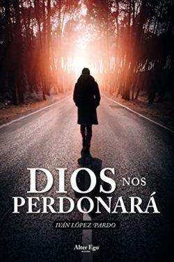 Dios  nos  perdonará  |  Ivan  López  Pardo