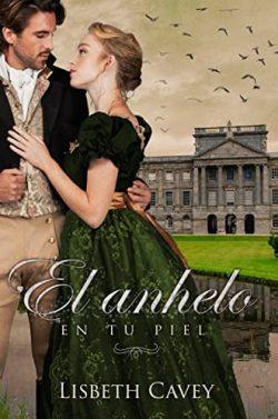 El  anhelo  en  tu  piel  (El  anhelo  2)  |  Lisbeth  Cavey