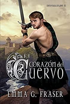 El  corazón  del  Cuervo  (Indomables  2)  |  Emma  G.  Fraser