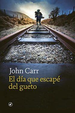El  día  que  escapé  del  gueto  |  John  Carr