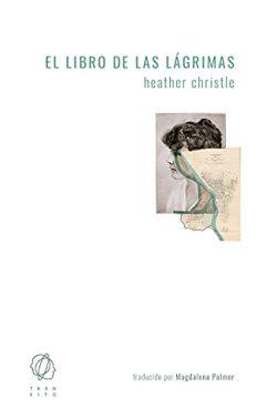 El  libro  de  las  lágrimas  |  Heather  Christle