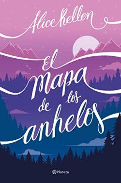 El  mapa  de  los  anhelos  |  Alice  Kellen  