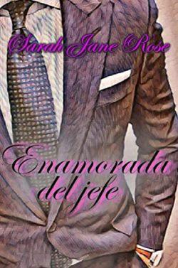 Enamorada  del  jefe  |  Sarah  Jane  Rose
