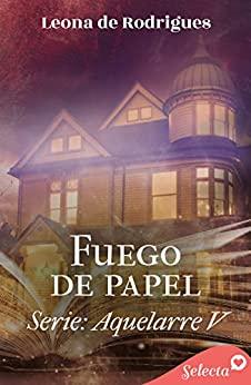 Fuego  de  papel  (Aquelarre  5)  |  Leona  de  Rodrigues