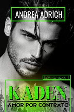 KADEN:  Amor  por  contrato  (Los  Borkan  1)  |  Andrea  Adrich