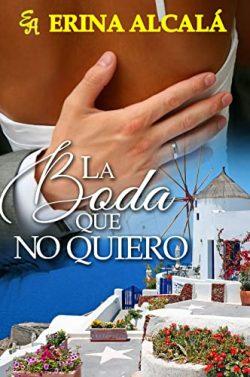 La  boda  que  no  quiero  |  Erina  Alcalá
