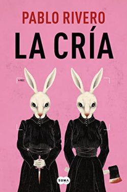 La  cría  |  Pablo  Rivero