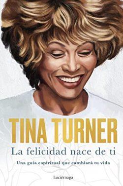 La  felicidad  nace  de  ti  |  Tina  Turner