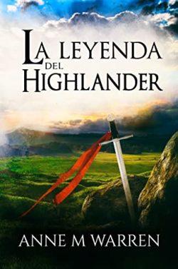 La  leyenda  del  Highlander  |  Anne  M  Warren