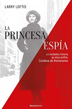 La  princesa  espía  |  Larry  Loftis