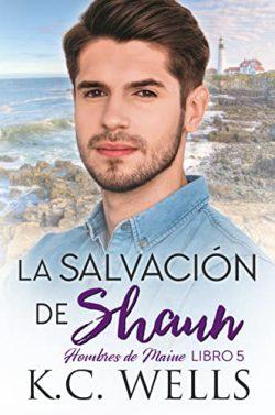 La  salvacion  de  Shaun  (Hombres  de  Maine  5)  |  K.C.  Wells