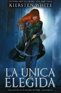La  única  elegida  (Slayer  2)  |  Kiersten  White