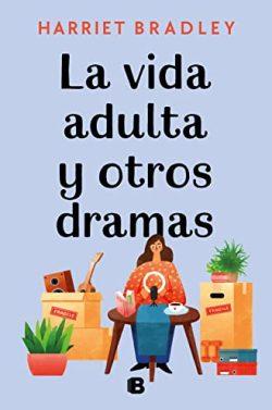 La  vida  adulta  y  otros  dramas  |  Harriet  Bradley