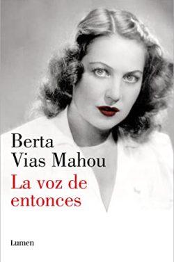 La  voz  de  entonces  |  Berta  Vias  Mahou