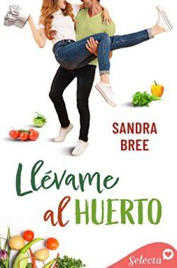 Llévame  al  huerto  (Algo  de  ti  1)  |  Sandra  Bree