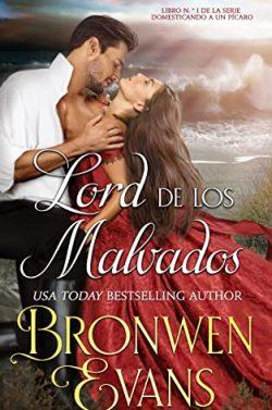 Lord  de  los  Malvados  (Domesticando  a  un  pícaro  1)  |  Bronwen  Evans