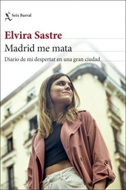 Madrid  me  mata  |  Elvira  Sastre  