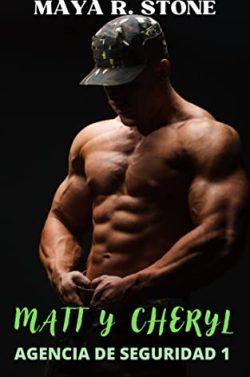 Matt  y  Cheryl  (Agencia  de  seguridad  1)  |  Maya  R.  Stone