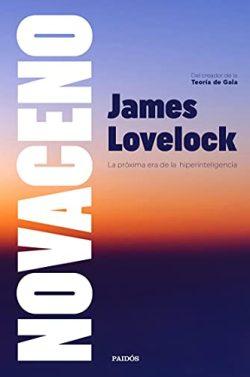 Novaceno:  La  próxima  era  de  la  hiperinteligencia  |  James  Lovelock
