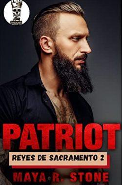 Patriot  (Reyes  de  Sacramento  MC  Club  2)  |  Maya  R.  Stone