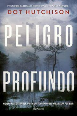 Peligro  profundo  |  Dot  Hutchison