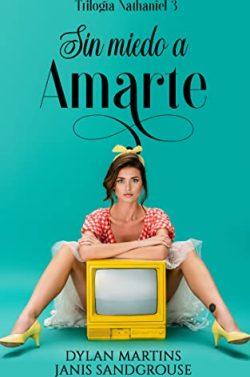 Sin  miedo  a  amarte  (Nathaniel  3)  |  Dylan  Martins  &  Janis  Sandgrouse