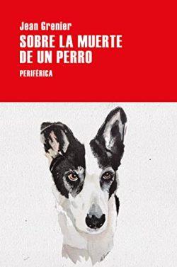 Sobre  la  muerte  de  un  perro  |  Jean  Grenier