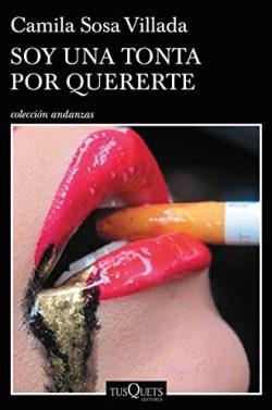 Soy  una  tonta  por  quererte  |  Camila  Sosa  Villada