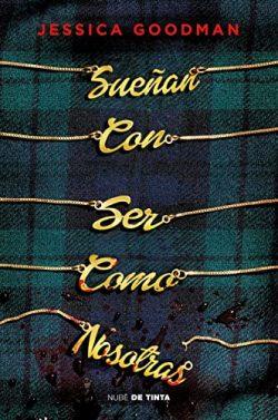 Sueñan  con  ser  como  nosotras  |  Jessica  Goodman