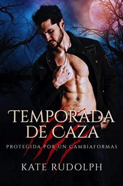 Temporada  de  Caza  (Protegida  Por  Un  Cambiaformas  1)  |  Kate  Rudolph