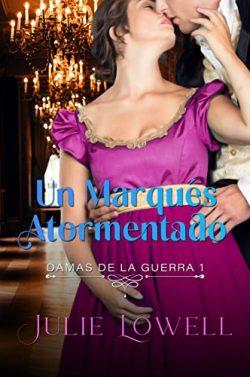 Un  marqués  atormentado  (Damas  de  la  guerra  1)  |  Julie  Lowell