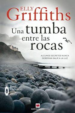 Una  tumba  entre  las  rocas  (La  serie  de  Ruth  Galloway  3)  |  Elly  Griffiths