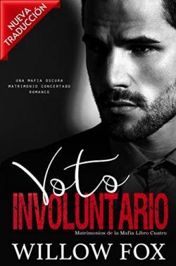 Voto  Involuntario  (Matrimonios  de  la  Mafia  4)  |  Willow  Fox