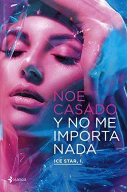 Y  no  me  importa  nada  (Ice  Star  1)  |  Noe  Casado
