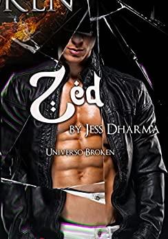 Zed  (Universo  Broken  1)  |  Jess  Dharma